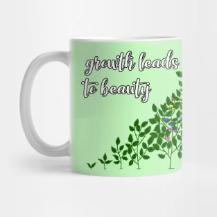 Growth leads to beauty Mug